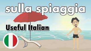 Learn Useful Italian: Sulla spiaggia - At the Beach