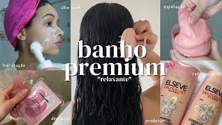 ROTINA banho premium  | cabelo, esfoliação, corpo, hidratação, pele, depilação