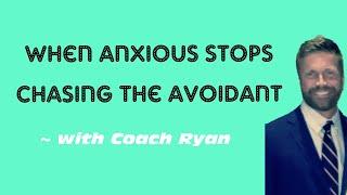 When anxious stops chasing the avoidant