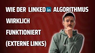 Wie der LinkedIn Algorithmus wirklich funktioniert (Externe Links)