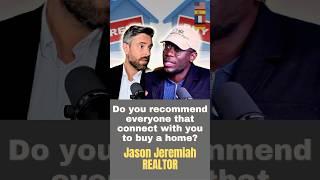 Do you recommend everyone that connect with you to buy a home? 