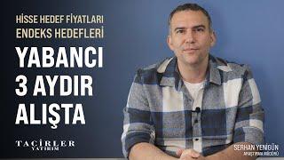 Yabancı 3 Aydır Alışta | Serhan Yenigün | Tacirler Yatırım