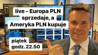 Europejczycy PLN sprzedają, a Amerykanie PLN kupują