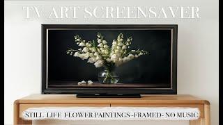 TV ART SCREENSAVER - Still life Floral Framed 4k art - 9 Paintings Interior Art