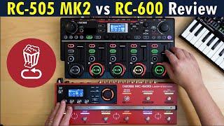 BOSS RC-505 MK2 vs RC-600 // Review, tutorial // 505 MKII vs RC-505 looper / loopstation // ft. ORI