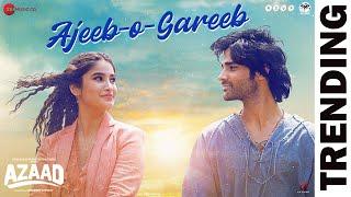 Ajeeb O Gareeb | Azaad | Aaman D, Rasha Thadani| Arijit Singh, Hansika, Amit T, Amitabh | Abhishek K