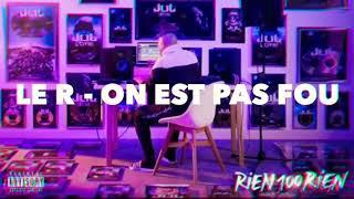 Le R - On est pas fou