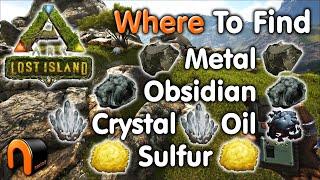 ARK Lost Island Metal, Obsidian, Crystal, Sulfur, Oil, Locations #ARK