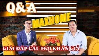 HỎI - ĐÁP CÙNG SẾP TUẤN  GIẢI ĐÁP CÁC CÂU HỎI CỦA KHÁN GIẢ MAXHOME | Thiết kế thi công trọn gói