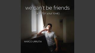 We Can't Be Friends (Wait for Your Love)