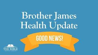 Good News: Brother James Health Update 4/18/2025