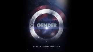 Really Slow Motion - "Gender"