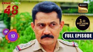 The Unfinished Business | Crime Patrol 48 Hours | Ep 17 | Full Episode | 31 July 2023