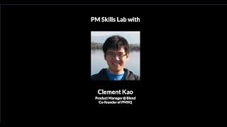 APMC Skills Lab - Clement Kao (PM @ Blend, Co-Founder of PMHQ)