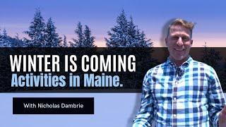 Winter Is Coming | What to do in Maine this Winter