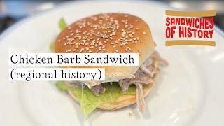 Chicken Barb Sandwich (regional history) on Sandwiches of History⁣