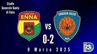 9 Marzo 2025 Enna Calcio vs Siracusa Calcio 1924 0-2, servizio a cura di TRIS Siracusa