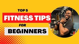 Top 5 Fitness Tips For Beginners