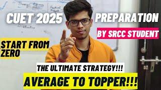 MASTER STRATEGY to crack CUET 2025! CUET 2025 preparation strategy by SRCC |CUET 2025|DU | CUET 2025