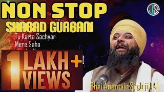 NON STOP SHABAD GURBANI // Bhai Anantvir Singh ji LA....