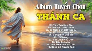 Album Thánh Ca Chọn Lọc  Những Bài Hát Về Chúa Hay Nhất 2024