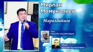 Маралдайым - Муратбек Алымкулов, Мирлан Момуналиев