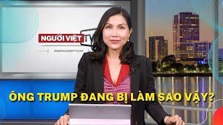 Ông Trump đang bị làm sao vậy?