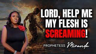 Lord, Help Me My Flesh Is Screaming! | Prophetess Miranda Ministries | Nabi Healing Center