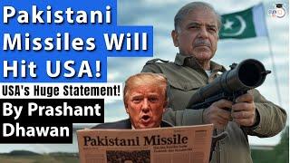 Pakistani Missiles Will Hit USA | Huge Statement by US on Pakistan | By Prashant Dhawan