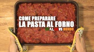 Come PREPARARE la PASTA AL FORNO - ITALIA vs MONDO