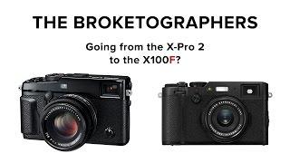 Why I'm "Downgrading" from the Fuji X-Pro 2 to the X100F