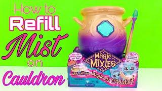 HOW TO REFILL MIST ON MAGIC MIXIES | MAGIC CAULDRON