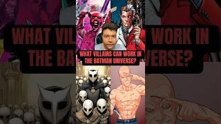 What Villains Can Work In The Batman Universe?