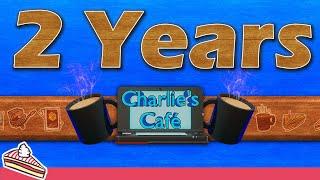 Charlie's Cafe 2 Year Special!