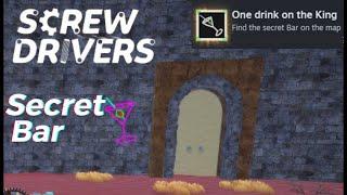 Screw Drivers || Secret Bar Achievement