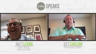 MRL Speaks - Matt Levine from Levine Contract Furniture chats with Jeff Carlson from MRL