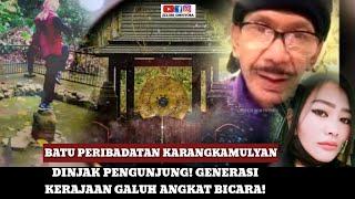 KASUS PENGINJAKAN BATU PERIBADATAN DI KARANGKAMULYAN CIAMIS! GENERASI KERAJAAN GALUH ANGKAT BICARA!