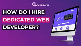 How do I hire dedicated web developer?