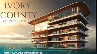 Ivory County Gold | Uber Luxury Apartments in Noida Impressions!!