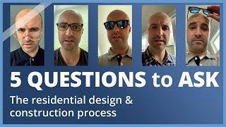 5 Questions to ask a residential architect about the design and construction process