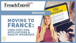 FrenchEntrée Webinar: Long-Stay Visa Application & Health Insurance