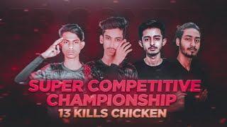 SUPER COMPETITIVE CHAMPIONSHIP • 13 KILLS CHICKEN • Bee0ne