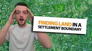 Land Sourcing Secrets - Understanding Settlement Boundaries