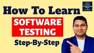 How to Learn Software Testing | Learning Software Testing Step by Step