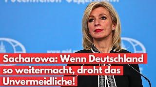 Sacharowa Pressekonferenz: Deutschlands Kurs wird schwerwiegende Folgen haben! Deutsch Übersetzung