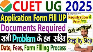 CUET UG 2025 Application Form Fill Up || CUET Form Filling 2025 Step by Step || Documents Required