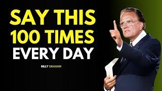 Say This 100 Times Every Day! Life-Changing Speech | Billy Graham Motivation #spiritualgrowth