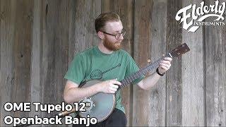 Staff Picks: OME Tupelo 12" Openback Banjo | Elderly Instruments