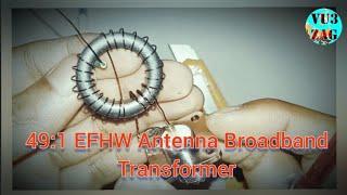 49:1 EFHW Antenna Broadband Transformer