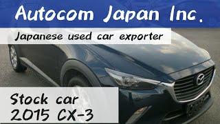 H 2015 Mazda CX 3 DK5FW  Autocom Japan Japanese Used Car Exporter